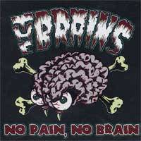 The Brains : No Pain, No Brain